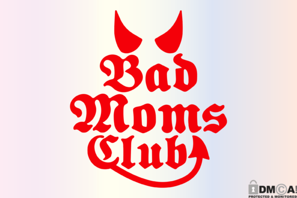 Bad Moms Club Graphics for Print Templates