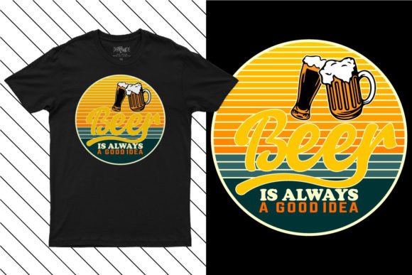 Beer is Always a Good Idea Funny T Shirt Graphics