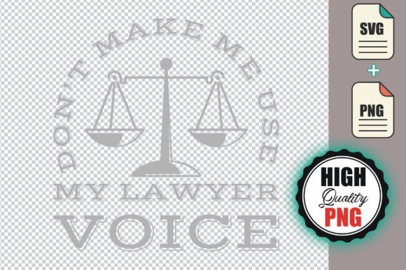 Don’t Make Me Use My Lawyer Voice Graphics for Print Templates