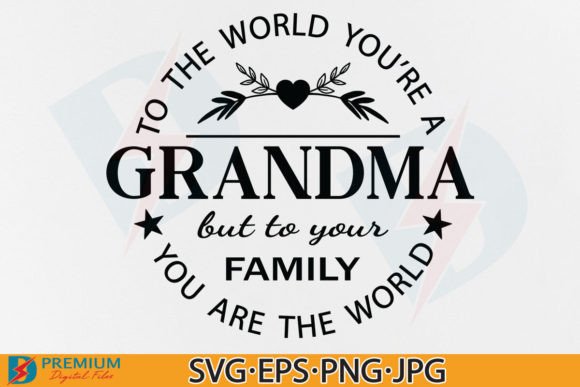 Grandma Funny Quotes SVG PNG for T-Shirt Designs and Graphics
