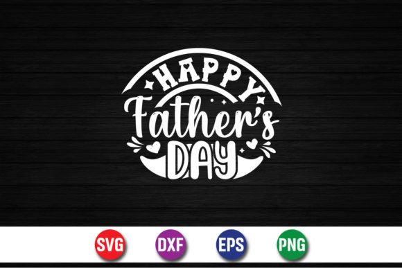 Happy Father’s Day Graphics for T-Shirt Designs