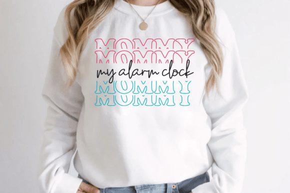 Mommy My Alarm Clock Stacked SVG for T-Shirt Designs