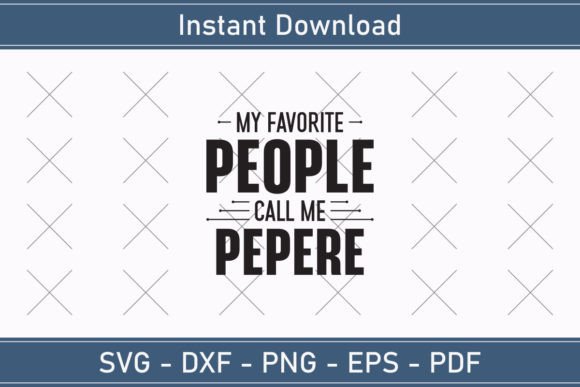 My Favorite People Call Me Pepere Graphics for T-Shirt Designs