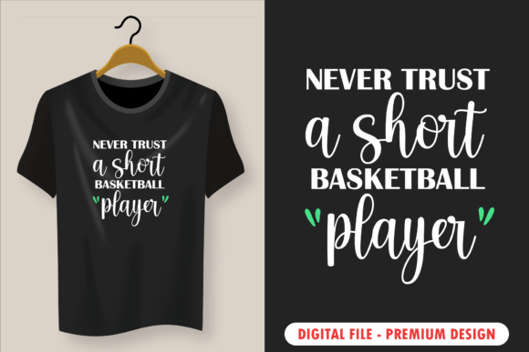 Never Trust a Short Basketball Player Graphics