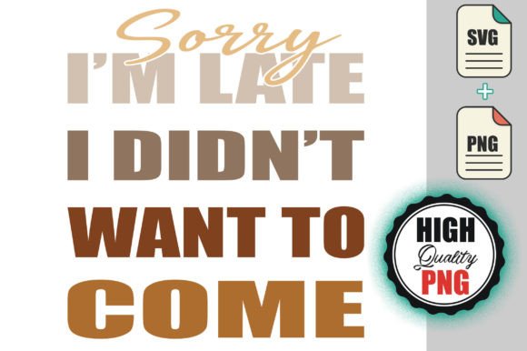 Sorry, I’m Late I Didn’t Want to Come – A Graphic Design Asset Review